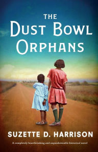 Free digital books download The Dust Bowl Orphans: A completely heartbreaking and unputdownable historical novel iBook (English Edition) by 