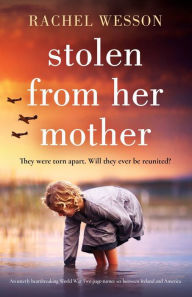 Ebook txt files download Stolen from Her Mother: An utterly heartbreaking World War Two page-turner set between Ireland and America 9781803140919 by  ePub RTF in English