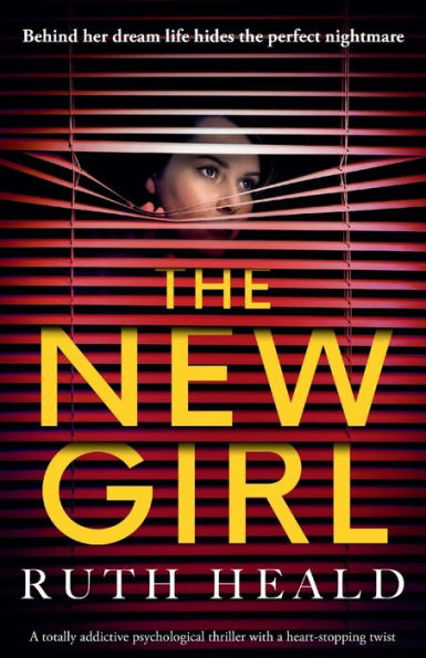 The New Girl: a totally addictive psychological thriller with heart-stopping twist