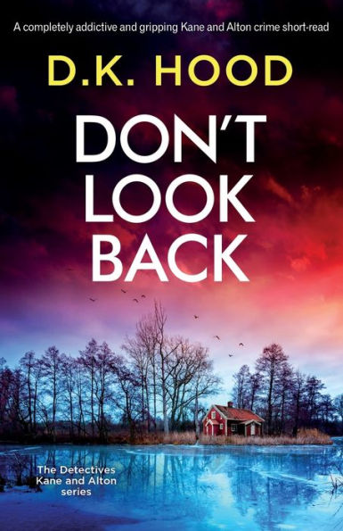 Don't Look Back: A completely addictive and gripping Kane Alton crime short-read