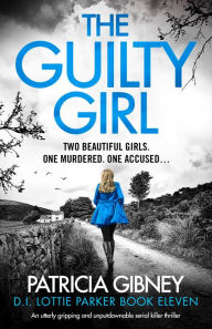 Free digital electronics books downloads The Guilty Girl: An utterly gripping and unputdownable serial killer thriller