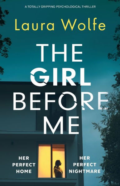 The Girl Before Me: A totally gripping psychological thriller