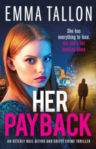 Her Payback: An utterly nail-biting and gritty crime thriller