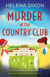 Free audio mp3 books download Murder at the Country Club: An absolutely unputdownable historical cozy mystery by Helena Dixon 9781803143057 