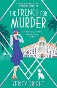 Title: The French for Murder: An absolutely addictive historical cozy mystery, Author: Verity Bright