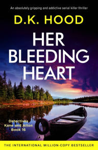 Mobile Ebooks Her Bleeding Heart: An absolutely gripping and addictive serial killer thriller (English Edition) by D.K. Hood, D.K. Hood 9781803143255