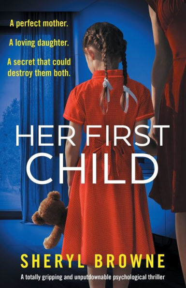 Her First Child: A totally gripping and unputdownable psychological thriller