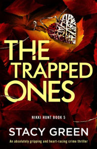Free ebook download search The Trapped Ones: An absolutely gripping and heart-racing crime thriller 9781803143545