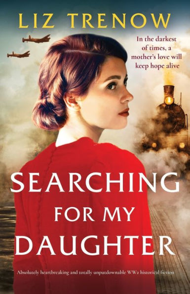 Searching for My Daughter: Absolutely heartbreaking and totally unputdownable WW2 historical fiction