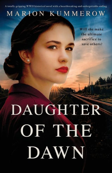 Daughter of the Dawn: a totally gripping WWII historical novel with heartbreaking and unforgettable ending