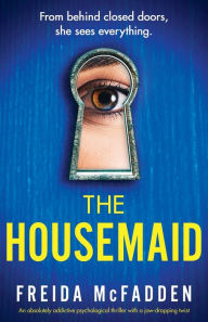 Free download ebook for pc The Housemaid: An absolutely addictive psychological thriller with a jaw-dropping twist in English by Freida McFadden 9781803144382 