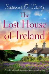 Google books plain text download The Lost House of Ireland: A totally uplifting Irish romance about second chances