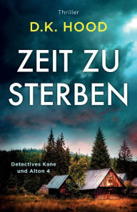 Title: Zeit zu sterben: Thriller, Author: D K Hood