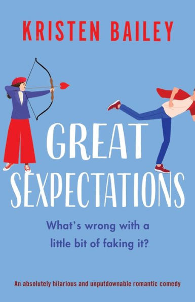 Great Sexpectations: An absolutely hilarious and unputdownable romantic comedy