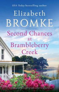 Second Chances at Brambleberry Creek: A totally gripping, emotional and romantic page-turner