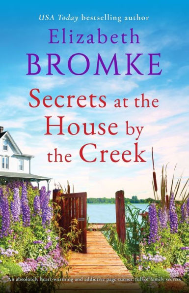 secrets at the House by Creek: An absolutely heart-warming and addictive page-turner, full of family