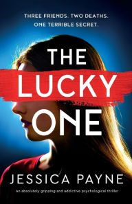 Download from google books The Lucky One: An absolutely gripping and addictive psychological thriller by Jessica Payne, Jessica Payne 9781803146591  (English Edition)