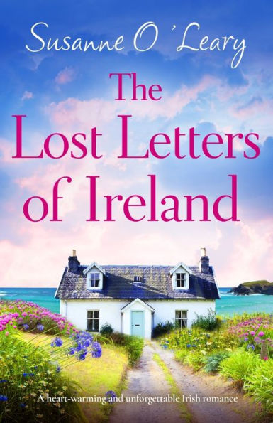 The Lost Letters of Ireland: A heart-warming and unforgettable Irish romance