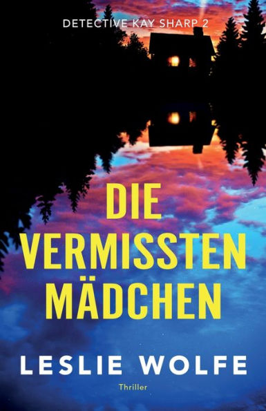 Die vermissten Mädchen: Thriller