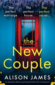 Title: The New Couple: An absolutely addictive psychological thriller with a shocking twist, Author: Alison James