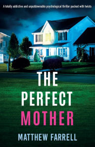 Ebook ipad download free The Perfect Mother: A totally addictive and unputdownable psychological thriller packed with twists