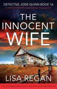 Title: The Innocent Wife: An addictive crime thriller packed with jaw-dropping twists, Author: Lisa Regan