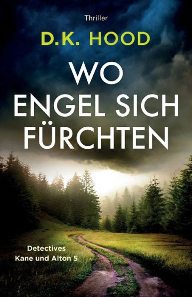 Wo Engel sich fürchten: Thriller