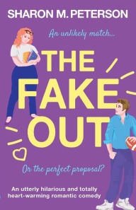 Free ebook online download pdf The Fake Out: An utterly hilarious and totally heart-warming romantic comedy 9781803149370