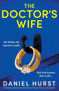 Free ebook downloads google books The Doctor's Wife: An absolutely gripping and unputdownable psychological thriller with a shocking twist