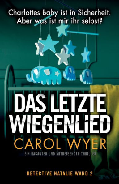 Das letzte Wiegenlied: Ein rasanter und mitreiï¿½ender Thriller