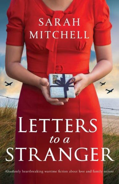 Letters to a Stranger: Absolutely heartbreaking wartime fiction about love and family secrets