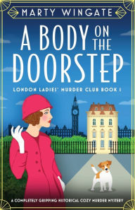 Free audiobook download mp3 A Body on the Doorstep: A completely gripping historical cozy murder mystery 9781803149660 (English literature) by Marty Wingate