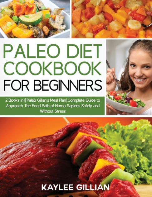 Paleo Diet Cookbook for Beginners: 2 Books in 1 Paleo Gillian's Meal ...