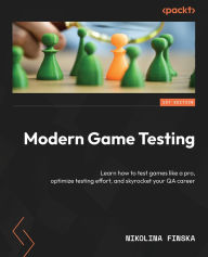 Title: Modern Game Testing: Learn how to test games like a pro, optimize testing effort, and skyrocket your QA career, Author: Nikolina Finska