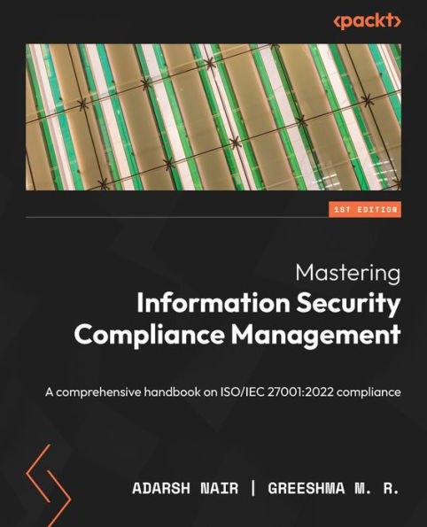 Mastering Information Security compliance Management: A comprehensive handbook on ISO/IEC 27001:2022