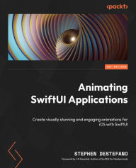Title: Animating SwiftUI Applications: Create visually stunning and engaging animations for iOS with SwiftUI, Author: Stephen DeStefano