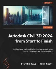 Title: Autodesk Civil 3D 2024 from Start to Finish: Build scalable, real-world infrastructure projects using Civil 3D's full design and modeling toolkit, Author: Stephen Walz