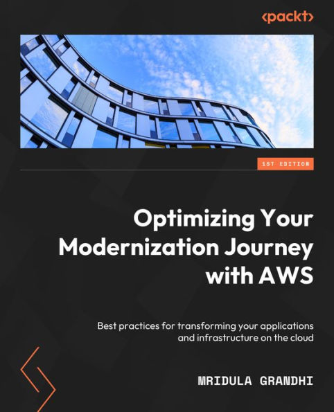 Optimizing your Modernization Journey with AWS: Best practices for transforming applications and infrastructure on the cloud