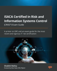 Ipod ebooks download ISACA Certified in Risk and Information Systems Control (CRISC®) Exam Guide: A primer on GRC and an exam guide for the most recent and rigorous IT risk certification  by Shobhit Mehta (English literature) 9781803236902