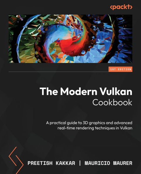 The Modern Vulkan Cookbook: A practical guide to 3D graphics and advanced real-time rendering techniques