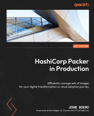 Title: HashiCorp Packer in Production: Efficiently manage sets of images for your digital transformation or cloud adoption journey, Author: John Boero