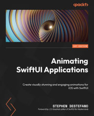 Title: Animating SwiftUI Applications: Create visually stunning and engaging animations for iOS with SwiftUI, Author: Stephen DeStefano