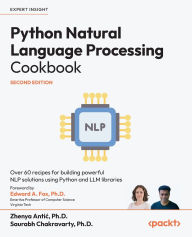 Title: Python Natural Language Processing Cookbook - Second Edition: Over 60 recipes for building powerful NLP solutions using Python and LLM libraries, Author: Zhenya Antic