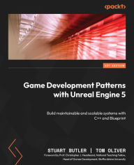 Title: Game Development Patterns with Unreal Engine 5: Build maintainable and scalable systems with C++ and Blueprint, Author: Stuart Butler
