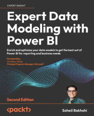 Download kindle ebook to pc Expert Data Modeling with Power BI - Second Edition: Enrich and optimize your data models to get the best out of Power BI for reporting and business needs English version 9781803246246 