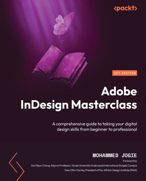 Adobe InDesign Masterclass: A comprehensive guide to taking your digital design skills from beginner professional