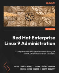 Title: Red Hat Enterprise Linux 9 Administration: A comprehensive Linux system administration guide for RHCSA certification exam candidates, Author: Pablo Iranzo Gómez