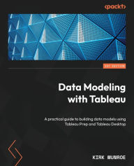 Title: Data Modeling with Tableau: A practical guide to building data models using Tableau Prep and Tableau Desktop, Author: Kirk Munroe