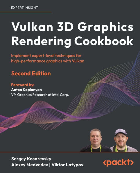 Vulkan 3D Graphics Rendering Cookbook - Second Edition: Implement expert-level techniques for high-performance graphics with Vulkan