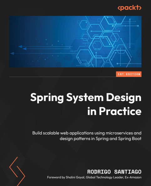 Spring System design Practice: Build scalable web applications using microservices and patterns Boot